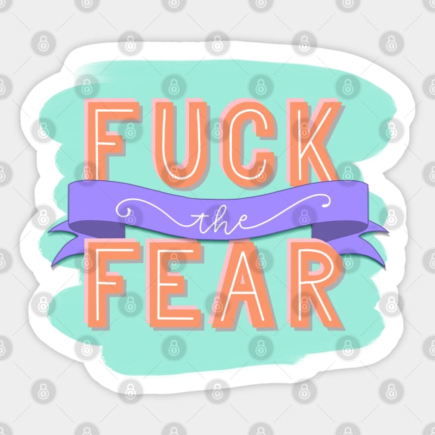 2019 "Fuck the Fear" from Sex Education Sticker by HeyHeyHeatherK